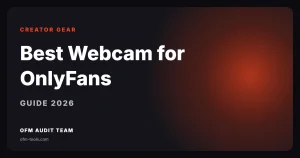 Best Webcam for OnlyFans (2026): Every Budget, Tested Picks