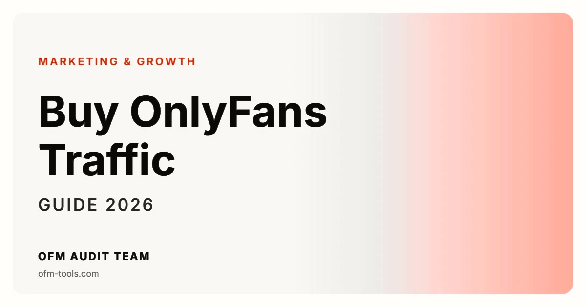 Buy OnlyFans Traffic · Guide 2026