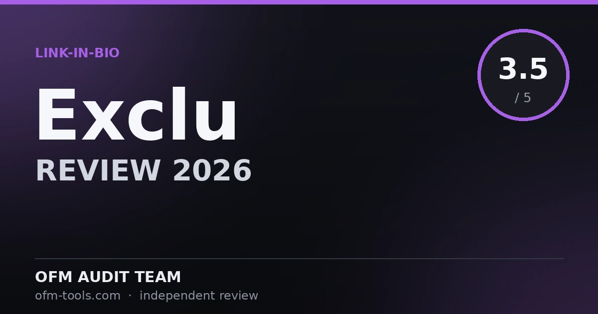 Exclu Review 2026: Honest Verdict on the Adult Link-in-Bio
