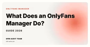 What Does an OnlyFans Manager Do? (2026): The Job, the Split, the Red Flags